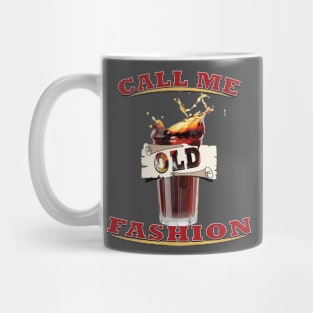 Call me old fashion Mug